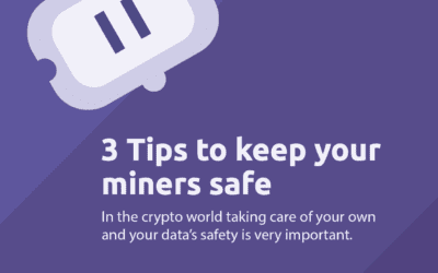 3 Tips to keep your miners safe