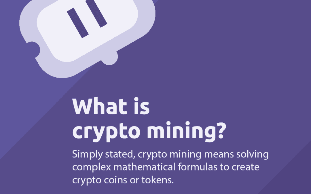 What is Crypto mining?